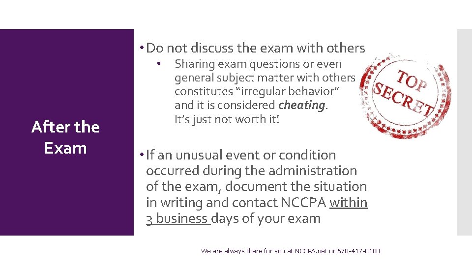  • Do not discuss the exam with others • After the Exam Sharing