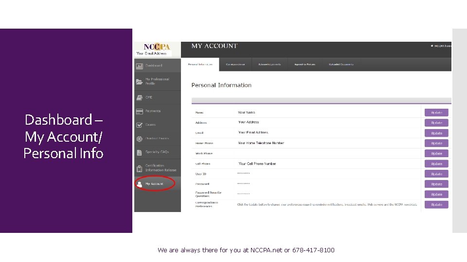 Dashboard – My Account/ Personal Info We are always there for you at NCCPA.