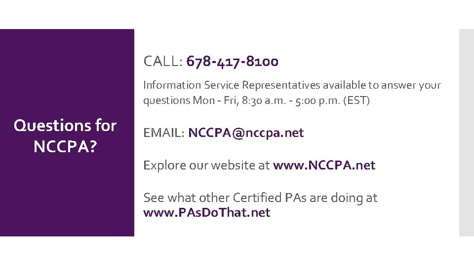 CALL: 678 -417 -8100 Information Service Representatives available to answer your questions Mon -