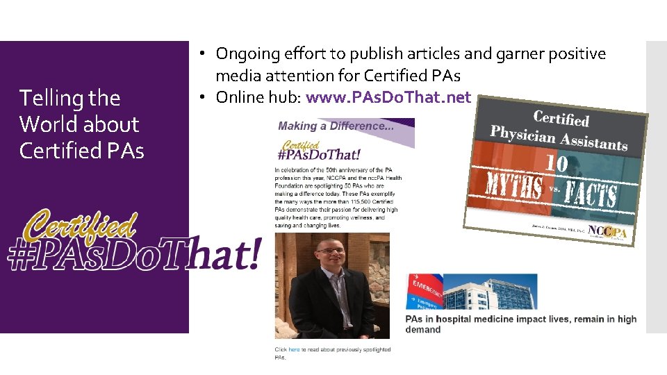 Telling the World about Certified PAs • Ongoing effort to publish articles and garner