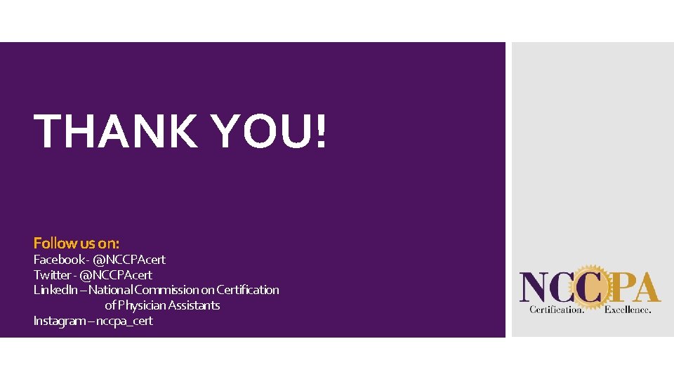 THANK YOU! Follow us on: Facebook - @NCCPAcert Twitter - @NCCPAcert Linked. In –