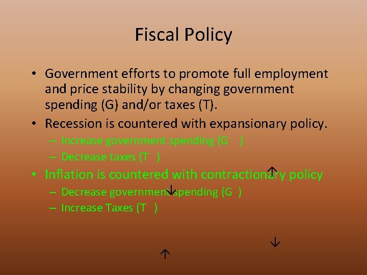 Fiscal Policy • Government efforts to promote full employment and price stability by changing