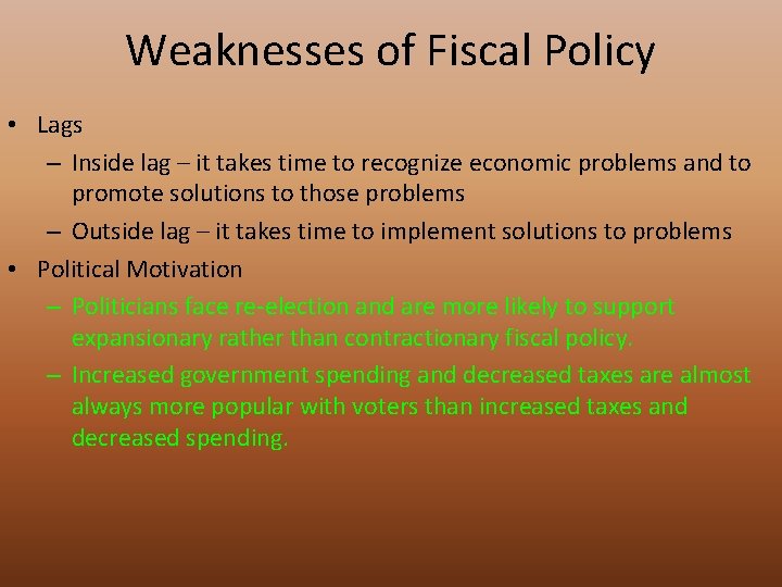 Weaknesses of Fiscal Policy • Lags – Inside lag – it takes time to