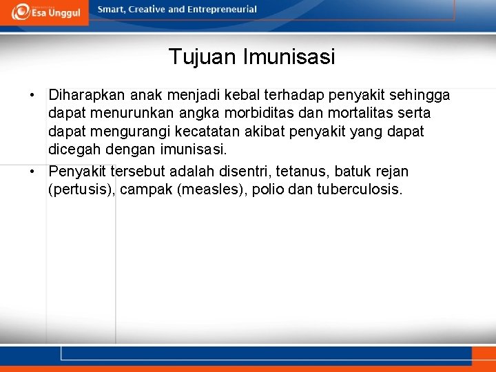 Tujuan Imunisasi • Diharapkan anak menjadi kebal terhadap penyakit sehingga dapat menurunkan angka morbiditas