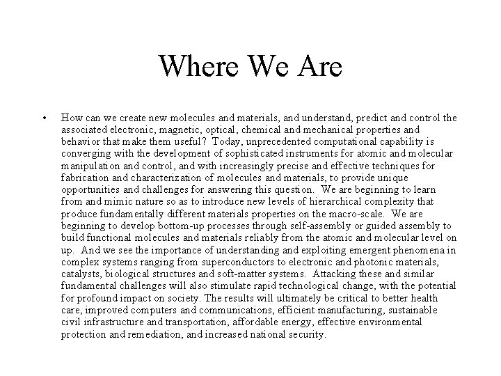 Where We Are • How can we create new molecules and materials, and understand,