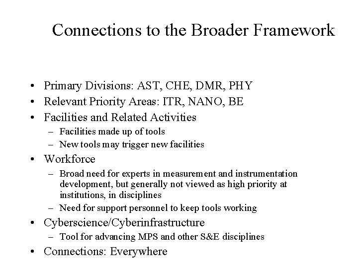 Connections to the Broader Framework • Primary Divisions: AST, CHE, DMR, PHY • Relevant