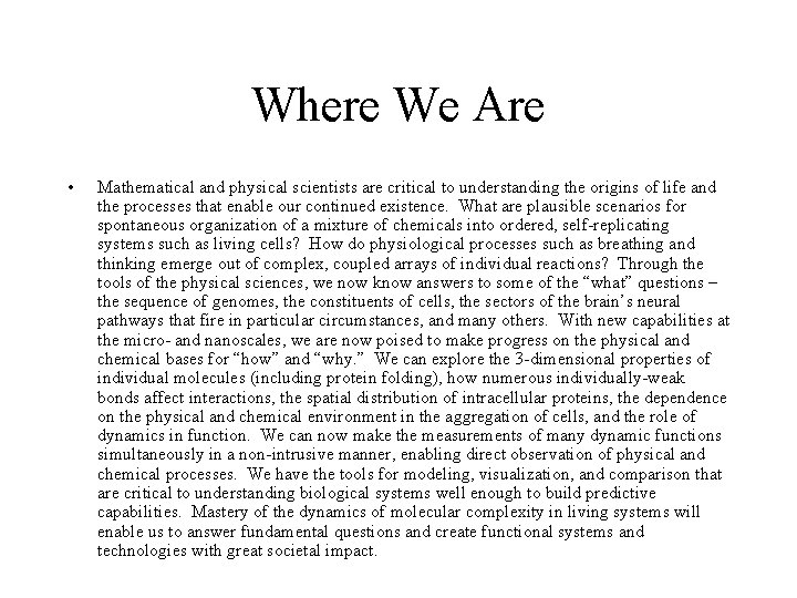 Where We Are • Mathematical and physical scientists are critical to understanding the origins