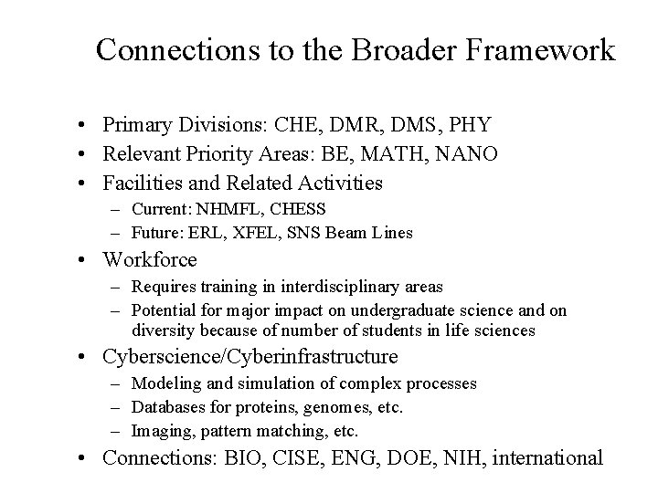 Connections to the Broader Framework • Primary Divisions: CHE, DMR, DMS, PHY • Relevant