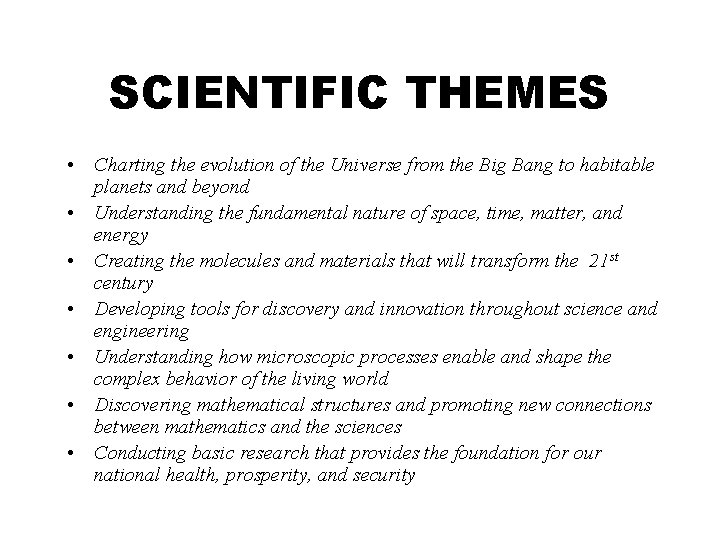 SCIENTIFIC THEMES • Charting the evolution of the Universe from the Big Bang to