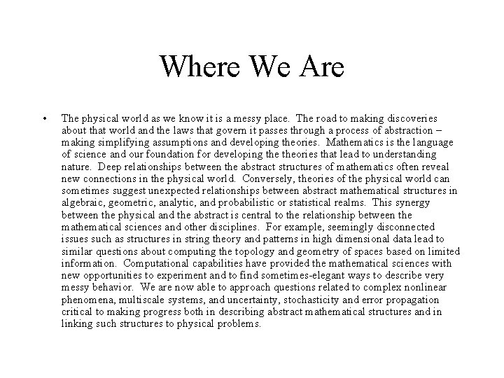 Where We Are • The physical world as we know it is a messy