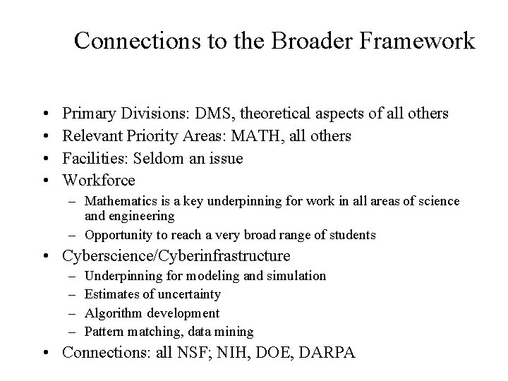 Connections to the Broader Framework • • Primary Divisions: DMS, theoretical aspects of all