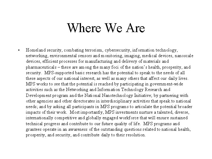 Where We Are • Homeland security, combating terrorism, cybersecurity, information technology, networking, environmental sensors