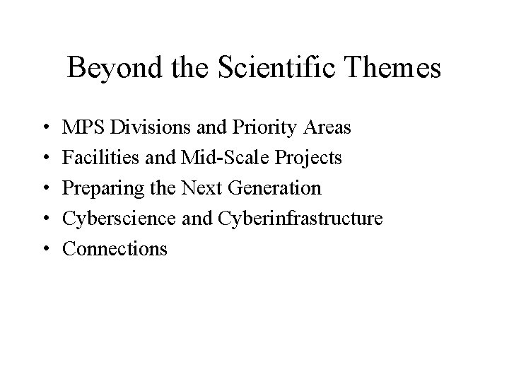 Beyond the Scientific Themes • • • MPS Divisions and Priority Areas Facilities and