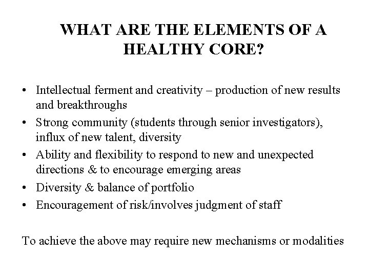 WHAT ARE THE ELEMENTS OF A HEALTHY CORE? • Intellectual ferment and creativity –