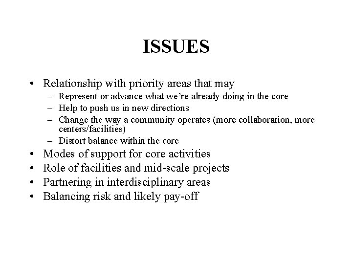 ISSUES • Relationship with priority areas that may – Represent or advance what we’re