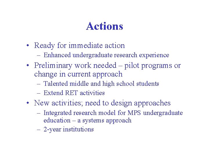 Actions • Ready for immediate action – Enhanced undergraduate research experience • Preliminary work