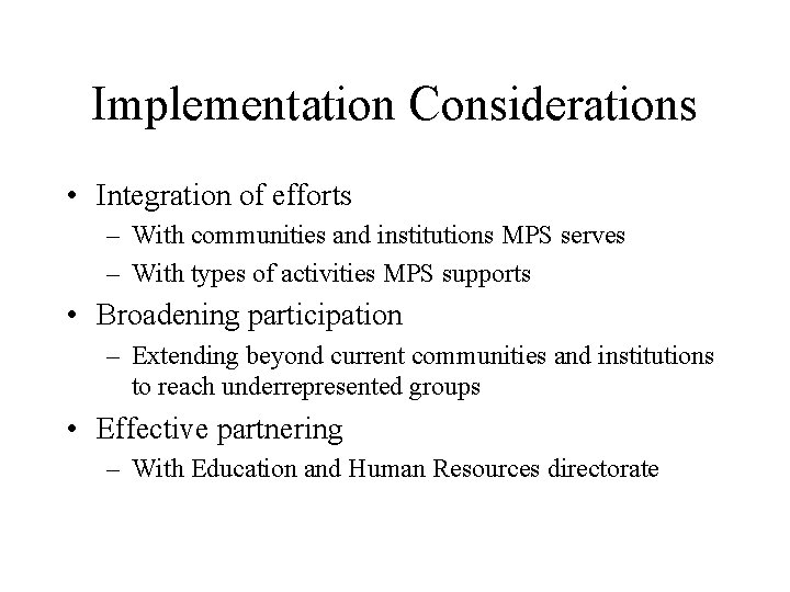 Implementation Considerations • Integration of efforts – With communities and institutions MPS serves –