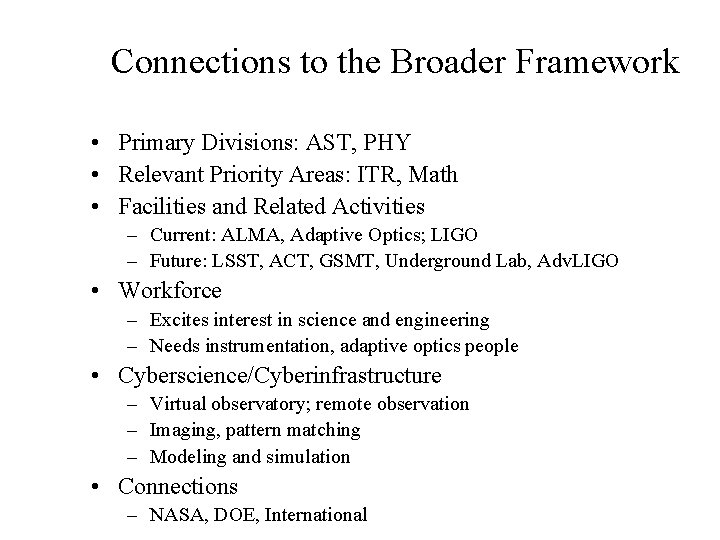 Connections to the Broader Framework • Primary Divisions: AST, PHY • Relevant Priority Areas: