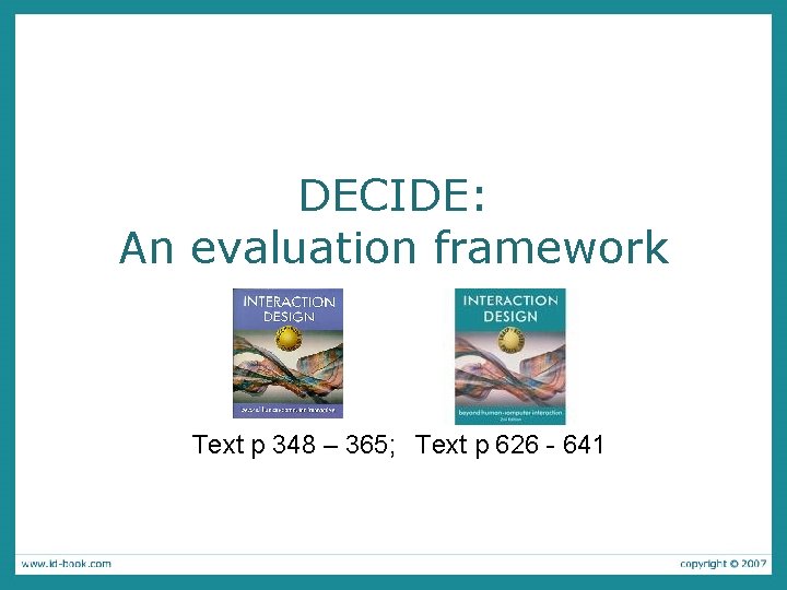 DECIDE: An evaluation framework Text p 348 – 365; Text p 626 - 641