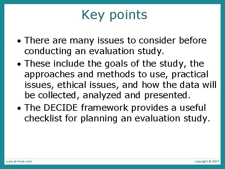 Key points · There are many issues to consider before conducting an evaluation study.
