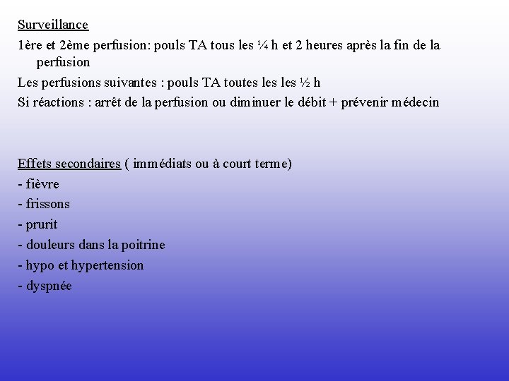 Surveillance 1ère et 2ème perfusion: pouls TA tous les ¼ h et 2 heures