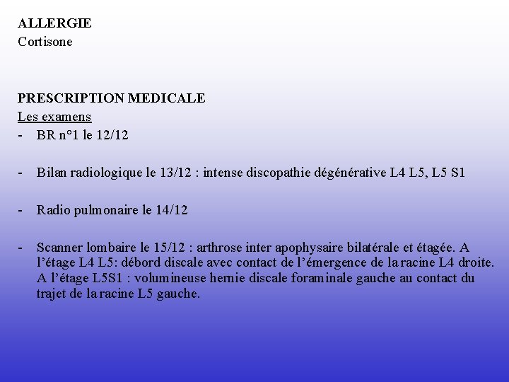 ALLERGIE Cortisone PRESCRIPTION MEDICALE Les examens - BR n° 1 le 12/12 - Bilan