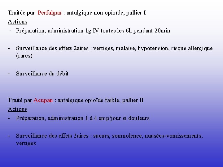 Traitée par Perfalgan : antalgique non opioïde, pallier I Actions - Préparation, administration 1