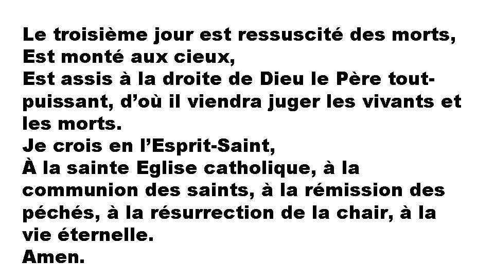 Le troisième jour est ressuscité des morts, Est monté aux cieux, Est assis à