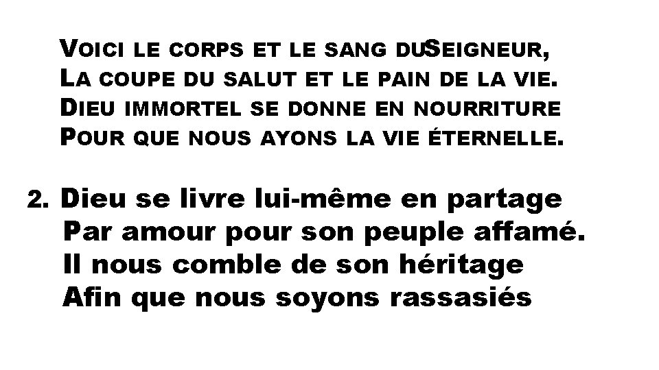 VOICI LE CORPS ET LE SANG DUSEIGNEUR, LA COUPE DU SALUT ET LE PAIN