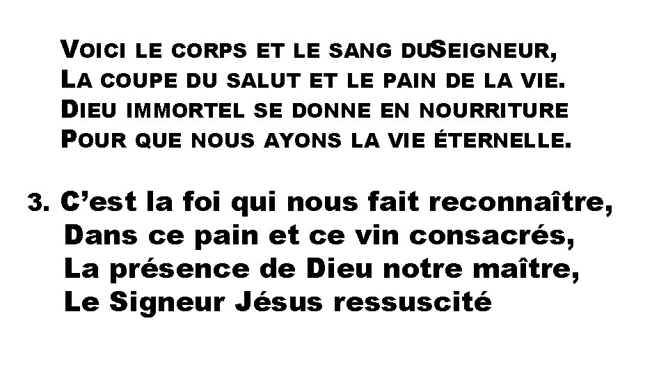 VOICI LE CORPS ET LE SANG DUSEIGNEUR, LA COUPE DU SALUT ET LE PAIN