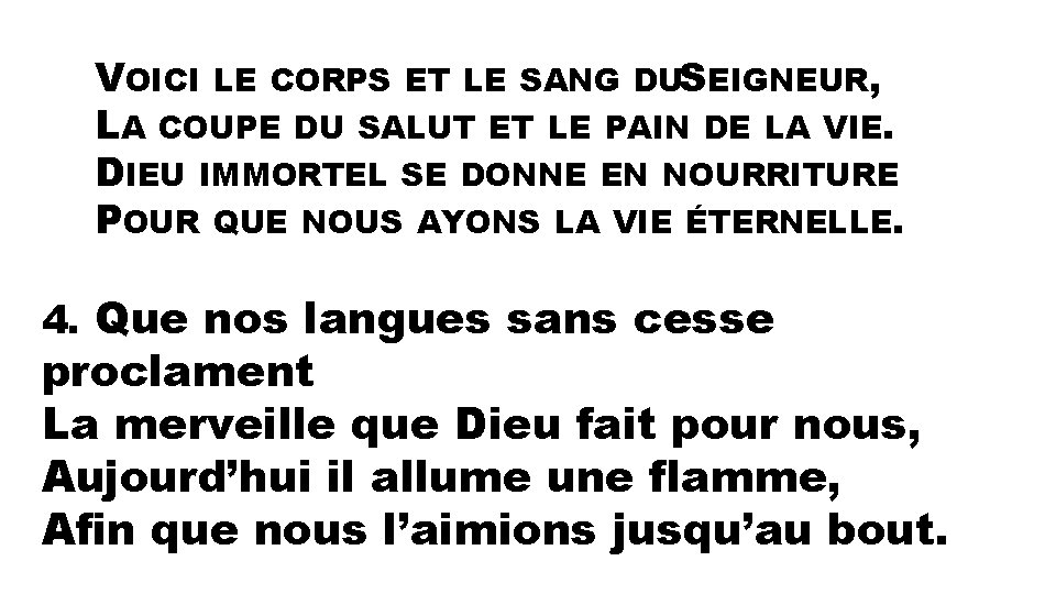 VOICI LE CORPS ET LE SANG DUSEIGNEUR, LA COUPE DU SALUT ET LE PAIN