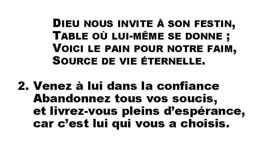 DIEU NOUS INVITE À SON FESTIN, TABLE OÙ LUI-MÊME SE DONNE ; VOICI LE