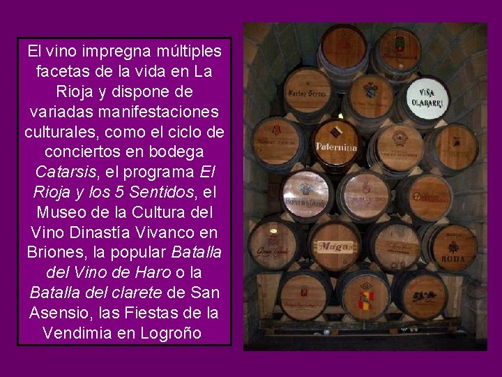 El vino impregna múltiples facetas de la vida en La Rioja y dispone de El vino impregna múltiples facetas de la vida en La Rioja y dispone de