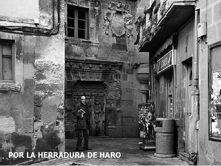 POR LA HERRADURA DE HARO POR LA HERRADURA DE HARO