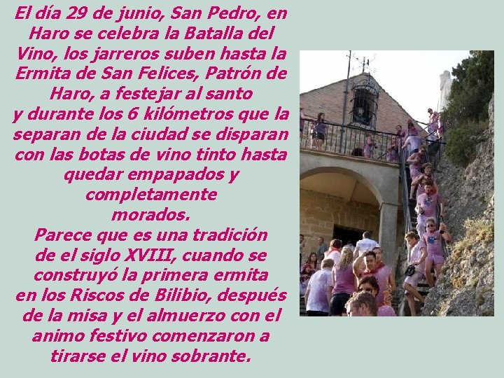 El día 29 de junio, San Pedro, en Haro se celebra la Batalla del El día 29 de junio, San Pedro, en Haro se celebra la Batalla del