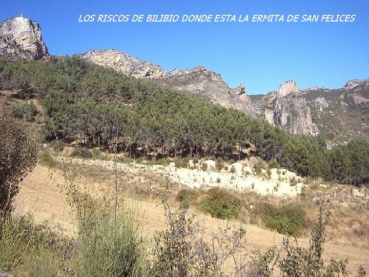 LOS RISCOS DE BILIBIO DONDE ESTA LA ERMITA DE SAN FELICES LOS RISCOS DE BILIBIO DONDE ESTA LA ERMITA DE SAN FELICES