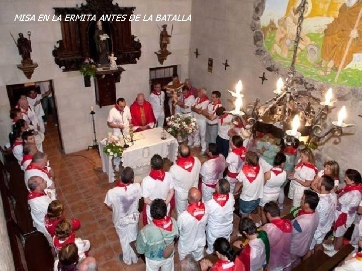 MISA EN LA ERMITA ANTES DE LA BATALLA MISA EN LA ERMITA ANTES DE LA BATALLA