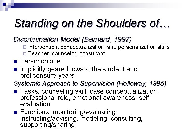 Standing on the Shoulders of… Discrimination Model (Bernard, 1997) ¨ ¨ Intervention, conceptualization, and
