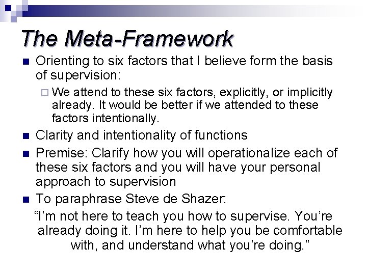 The Meta-Framework n Orienting to six factors that I believe form the basis of