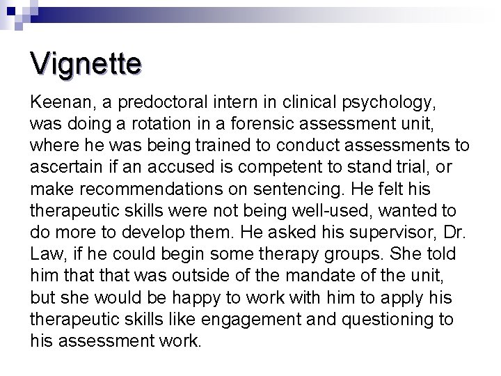 Vignette Keenan, a predoctoral intern in clinical psychology, was doing a rotation in a