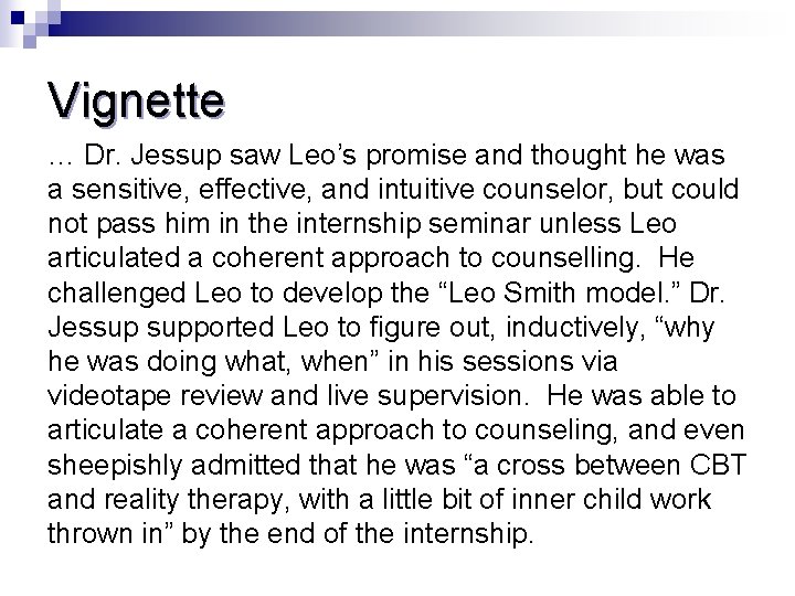 Vignette … Dr. Jessup saw Leo’s promise and thought he was a sensitive, effective,