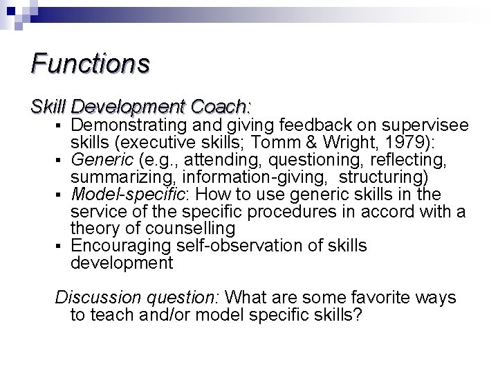 Functions Skill Development Coach: Demonstrating and giving feedback on supervisee skills (executive skills; Tomm
