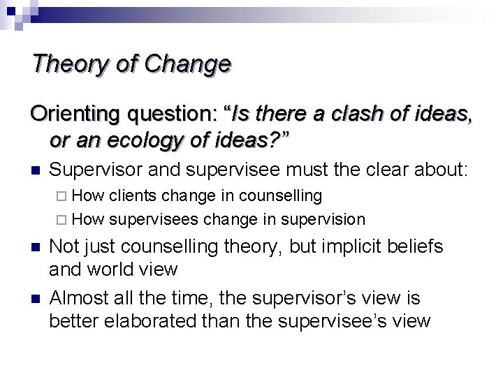 Theory of Change Orienting question: “Is there a clash of ideas, or an ecology