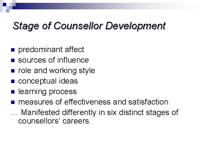 Stage of Counsellor Development predominant affect n sources of influence n role and working