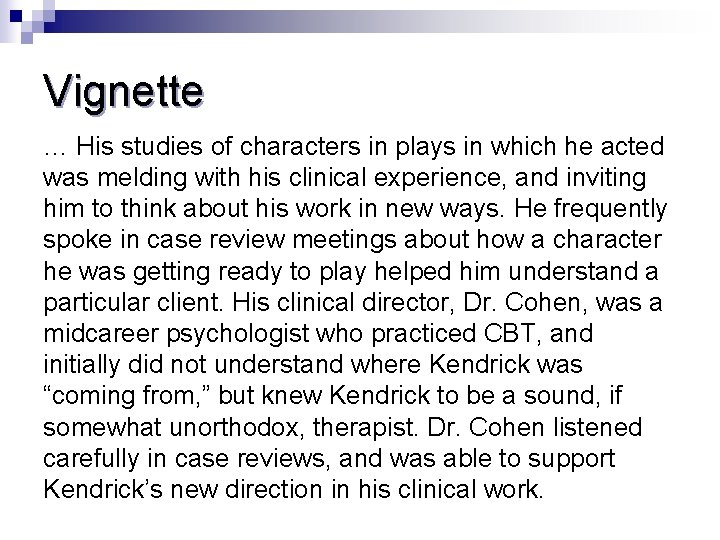 Vignette … His studies of characters in plays in which he acted was melding