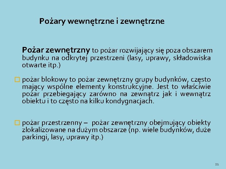 Pożary wewnętrzne i zewnętrzne Pożar zewnętrzny to pożar rozwijający się poza obszarem budynku na Pożary wewnętrzne i zewnętrzne Pożar zewnętrzny to pożar rozwijający się poza obszarem budynku na