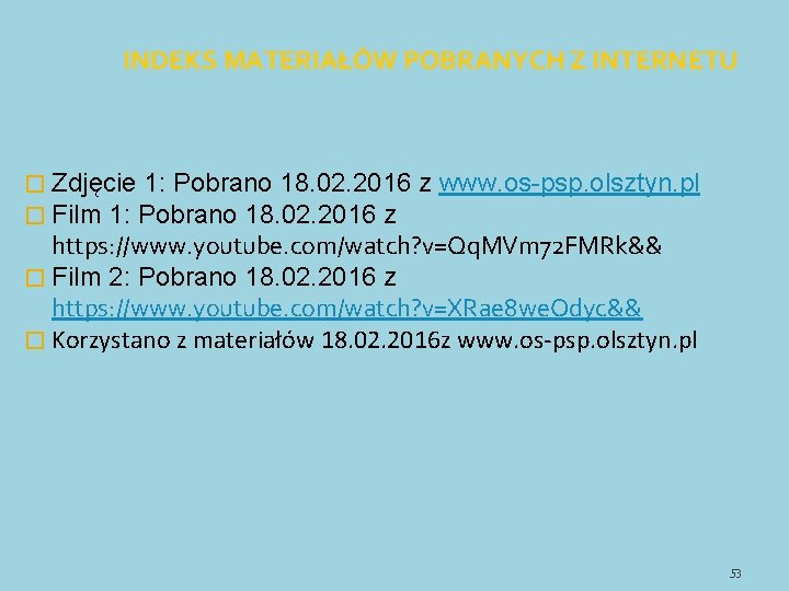 INDEKS MATERIAŁÓW POBRANYCH Z INTERNETU � Zdjęcie 1: Pobrano 18. 02. 2016 � Film