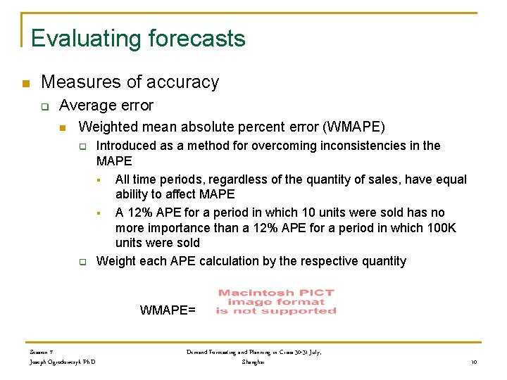 Evaluating forecasts n Measures of accuracy q Average error n Weighted mean absolute percent