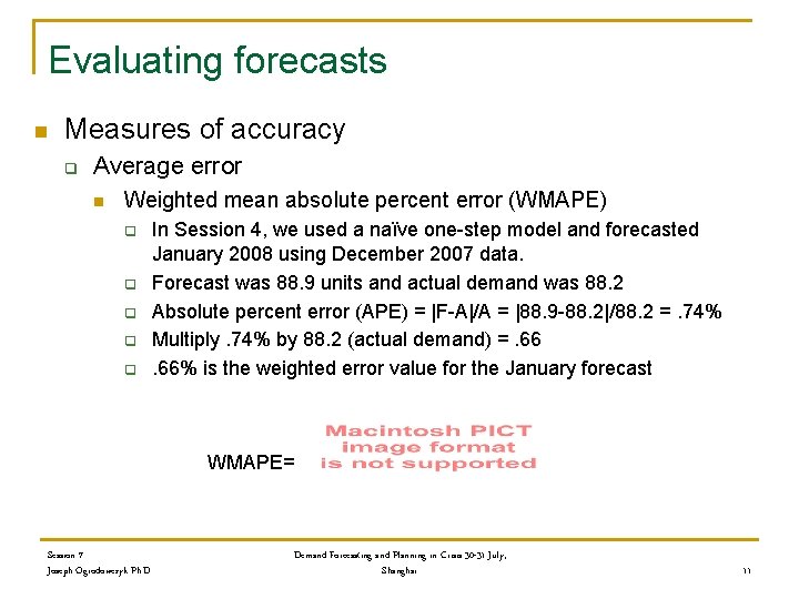 Evaluating forecasts n Measures of accuracy q Average error n Weighted mean absolute percent