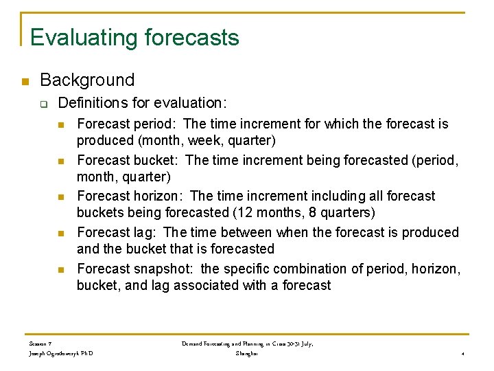 Evaluating forecasts n Background q Definitions for evaluation: n n n Forecast period: The